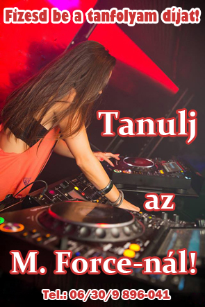 Hogyan legyek DJ? :: M. FORCE MŰVÉSZETI ISKOLA - DJ OKTATÁSA dj, deejay, dj tanfolyam, dj oktatás, dj képzés, dj iskola, dj kurzus, disc jockey, dj-zni, dj-zés, mixelni, mixelés, dj akarok lenni, dj szeretnék lenni, pendive dj, hogyan legyek dj, hogyan legyél dj, dj-nek lenni, hogyan kezdjek el dj-zni, dj-zés alapjai, magán oktatás, egyéni oktatás, kezdő dj, lemez lovas, kezdő lemezlovas, dj alapok, dj szett, dj felszerelés, dj mix, dj pult, dj pult használata, M. FORCE MŰVÉSZETI ISKOLA, M. FORCE DJ TANFOLYAM BUDAPEST, a leggyorsabban elkezdhető dj tanfolyam, a legrészletesebben megtanító dj tanfolyam, a legtöbb gyakorlati idős dj tanfolyam,